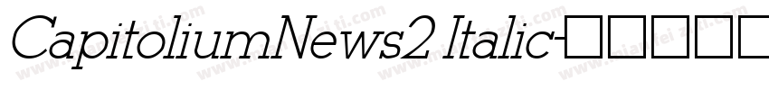 CapitoliumNews2 Italic字体转换